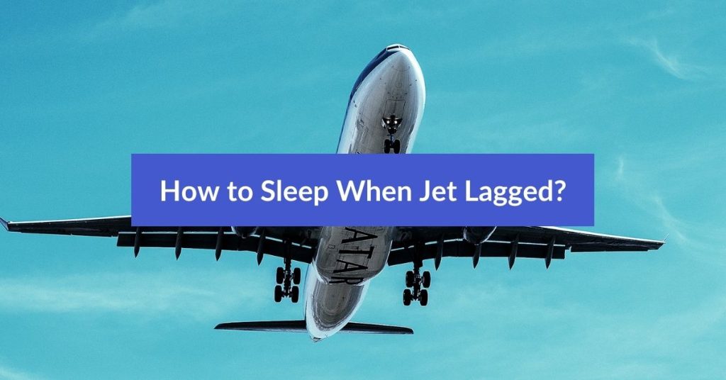 How to Sleep When Jet Lagged Featured Image