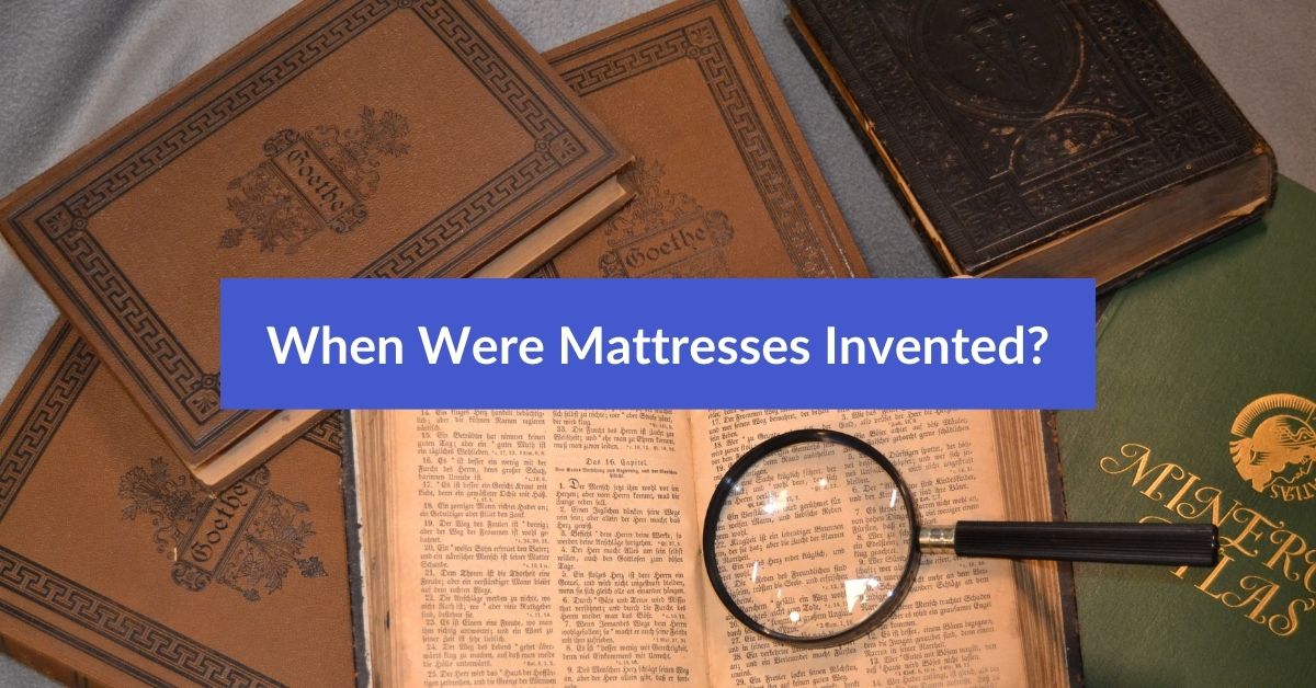 when-were-mattresses-invented-a-brief-history